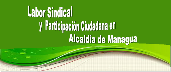 Labor Sindical y participación ciudadana en Alcaldía de Managua